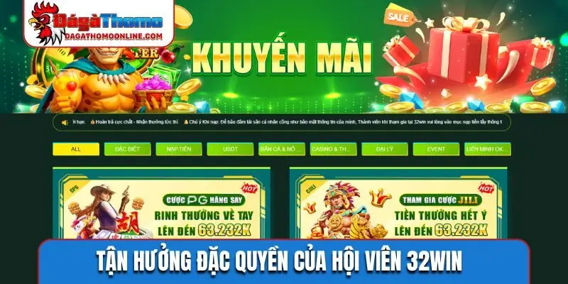 Tận hưởng đặc quyền của hội viên 32WIN