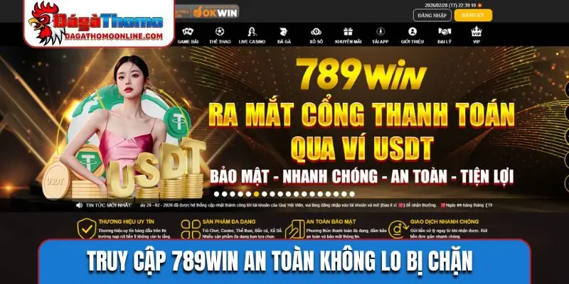 Truy cập 789WIN an toàn không lo bị chặn