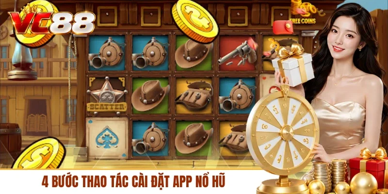 4 bước thao tác cài đặt app nổ hũ