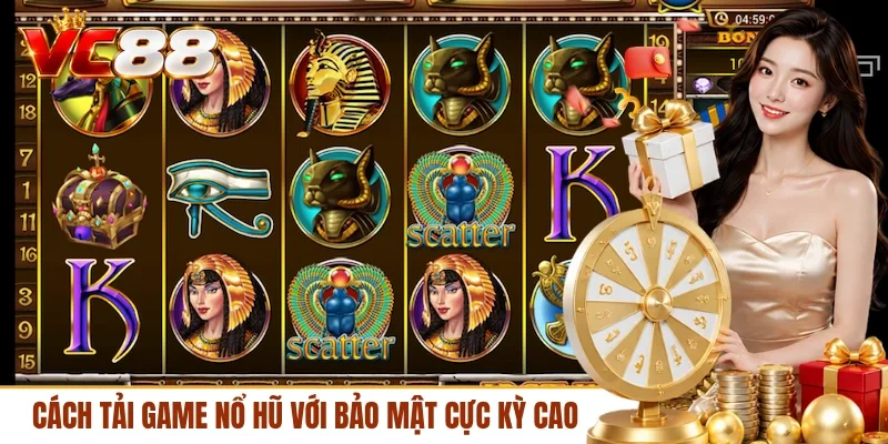 Cách tải game nổ hũ với bảo mật cực kỳ cao