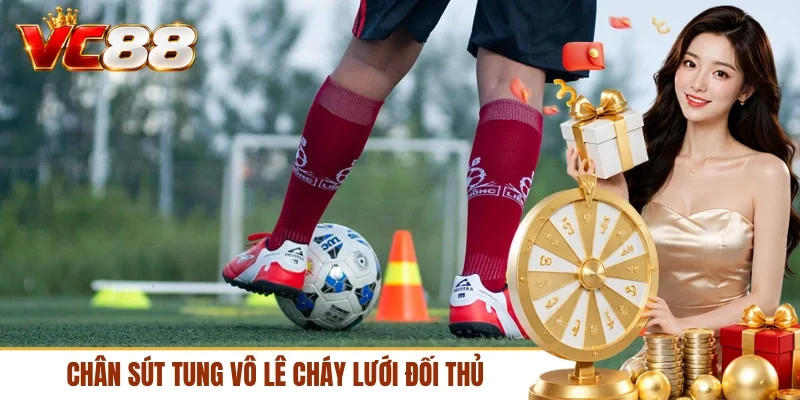 Chân sút tung vô lê cháy lưới đối thủ