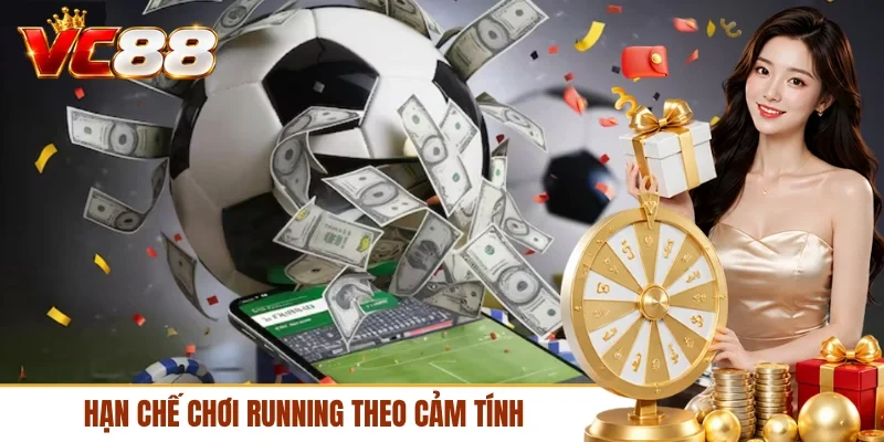 Hạn chế chơi running theo cảm tính