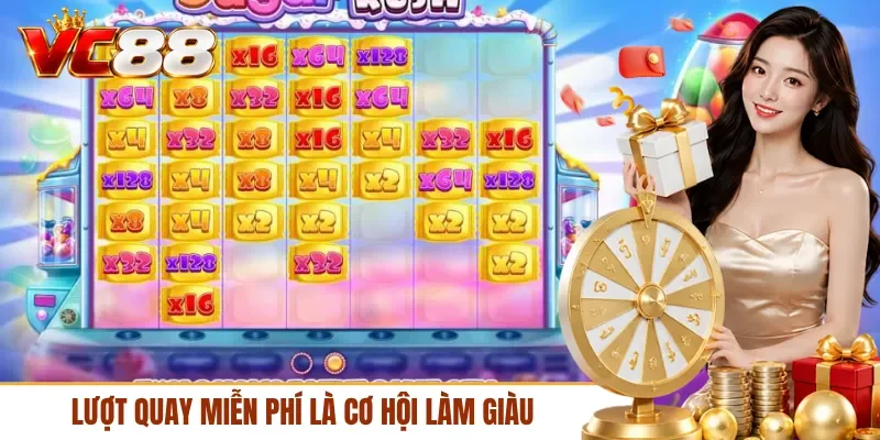 Lượt quay miễn phí là cơ hội làm giàu