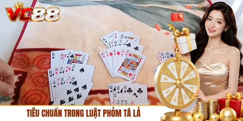 Tiêu chuẩn trong luật phỏm tá lả